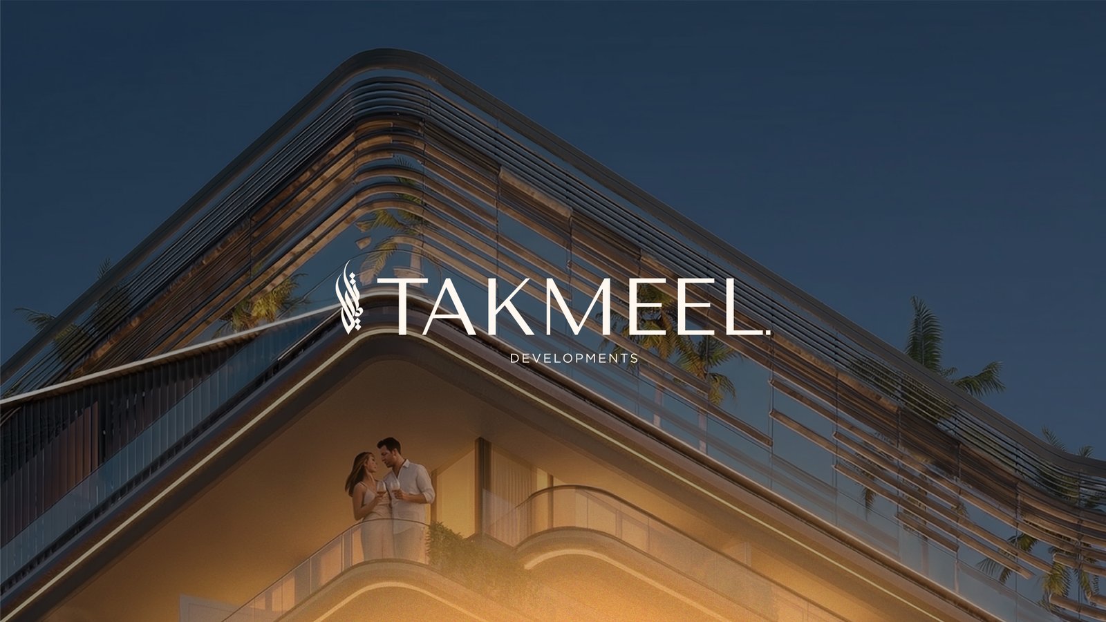 Takmeel Developments – Luxury Real Estate Campaigns